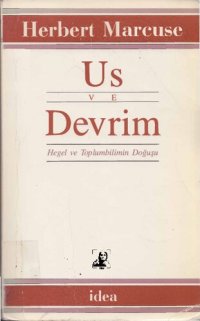 cover of the book Us ve Devrim: Hegel ve Toplumsal Kuramın Doğuşu (1954'te yazılan Ek ile)