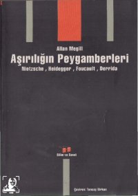 cover of the book Aşırılığın Peygamberleri: Nietzsche, Heidegger, Foucault, Derrida