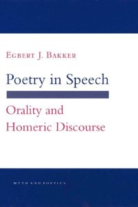 cover of the book Poetry in Speech: Orality and Homeric Discourse