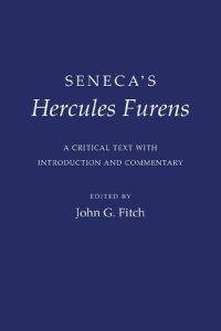 cover of the book Seneca's "Hercules Furens": A Critical Text with Introduction and Commentary