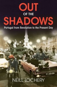 cover of the book Out of the Shadows: Portugal from Revolution to the Present Day