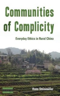 cover of the book Communities of Complicity: Everyday Ethics in Rural China