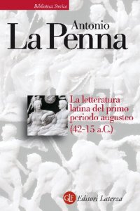 cover of the book La letteratura latina del primo periodo augusteo (42-15 a. C.)