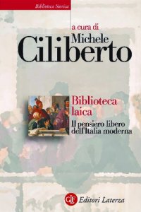 cover of the book Biblioteca laica. Il pensiero libero dell'Italia moderna