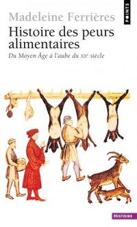 cover of the book Histoire des peurs alimentaires