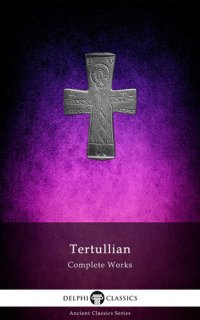 cover of the book Complete Works of Tertullian