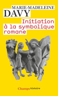 cover of the book Initiation à la symbolique romane (XIIe siècle)