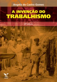 cover of the book A invencao do trabalhismo