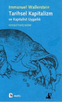 cover of the book Tarihsel Kapitalizm ve Kapitalist Uygarlık (Genişletilmiş Basım)