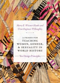 cover of the book A Primer for Teaching Women, Gender, and Sexuality in World History: Ten Design Principles