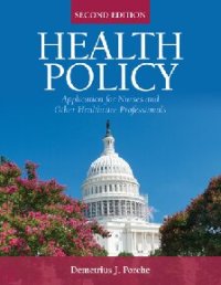 cover of the book Health Policy: Application for Nurses and Other Health Care Professionals