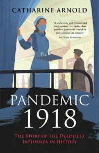 cover of the book Pandemic 1918: The Story of the Deadliest Influenza in History