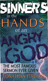 cover of the book Sinners in the Hands of an Angry God: The Most Famous Sermon Ever Given