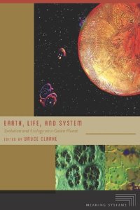 cover of the book Earth, Life, and System: Evolution and Ecology on a Gaian Planet