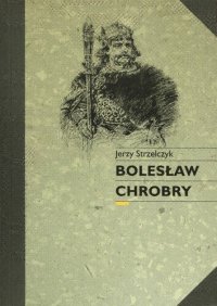 cover of the book Bolesław Chrobry