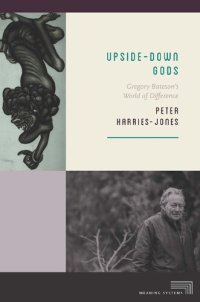 cover of the book Upside-Down Gods: Gregory Bateson's World of Difference