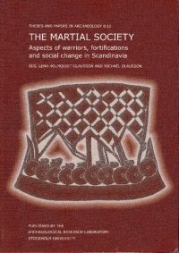 cover of the book The Martial Society: Aspects of Warriors, Fortifications and Social Change in Scandinavia