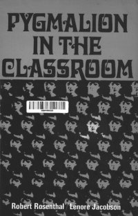 cover of the book Pygmalion In The Classroom: Teacher Expectation and Pupil's Intellectual Development