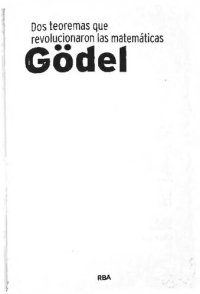 cover of the book Gödel: dos teoremas que revolucionaron las matemáticas