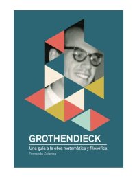 cover of the book Grothendieck: une guía a la obra matemática y filosófica