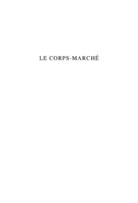 cover of the book Le Corps-Marché: La marchandisation de la vie humaine à l’ère de la bioéconomie