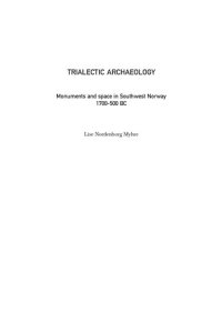 cover of the book Trialectic Archaeology: Monuments and Space in Southwest Norway, 1700-500 BC