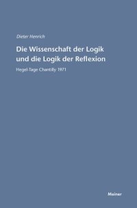 cover of the book Die Wissenschaft der Logik und die Logik der Reflexion: Hegel-Tage Chantilly 1971