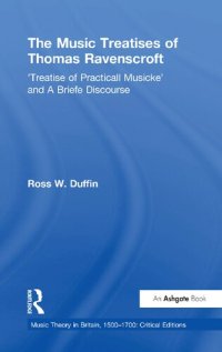 cover of the book The Music Treatises of Thomas Ravenscroft: 'Treatise of Practicall Musicke' and A Briefe Discourse