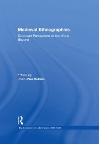 cover of the book Medieval Ethnographies: European Perceptions of the World Beyond