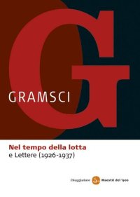 cover of the book Nel tempo della lotta-Lettere (1926-1937)