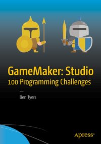 cover of the book GameMaker: Studio 100 Programming Challenges