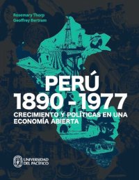 cover of the book Perú, 1890-1977: crecimiento y políticas en una economía abierta /