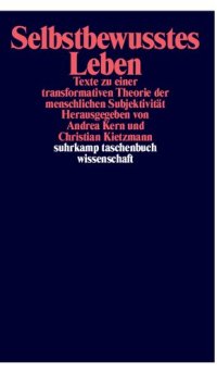 cover of the book Selbstbewusstes Leben: Texte zu einer transformativen Theorie der menschlichen Subjektivität