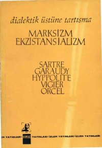 cover of the book Dialektik Üstüne Tartışmalar: Marksizm Ekzistansializm