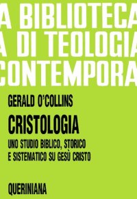 cover of the book Cristologia. Uno studio biblico, storico e sistematico su Gesù Cristo