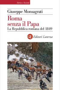 cover of the book Roma senza il papa. La Repubblica romana del 1849