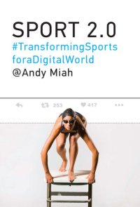 cover of the book Sport 2.0: Transforming Sports for a Digital World