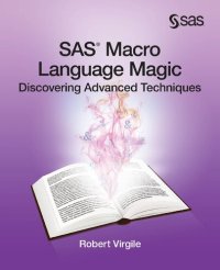 cover of the book SAS Macro Language Magic: Discovering Advanced Techniques