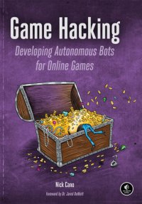 cover of the book Game Hacking: Developing Autonomous Bots for Online Games