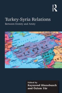 cover of the book Turkey-Syria Relations: Between Enmity and Amity