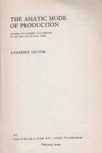 cover of the book The Asiatic Mode of Production.  Sources, Development and Critique in the Writings of Karl Marx.