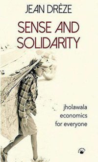 cover of the book Sense and Solidarity: Jholawala Economics for Everyone