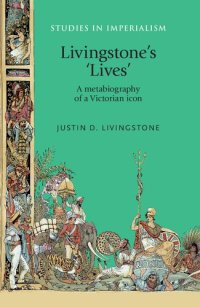 cover of the book Livingstone's 'Lives': A Metabiography of a Victorian Icon