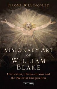 cover of the book The Visionary Art of William Blake: Christianity, Romanticism and the Pictorial Imagination