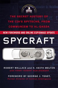 cover of the book Spycraft: The Secret History of the CIA's Spytechs, from Communism to Al-Qaeda