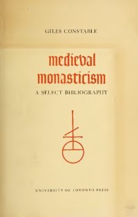 cover of the book Medieval Monasticism: A Select Bibliography