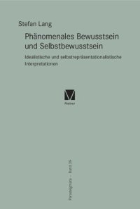 cover of the book Phänomenales Bewusstsein und Selbstbewusstsein: Idealistische und selbstrepräsentationalistische Interpretationen