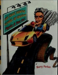 cover of the book The Isaac Newton School of Driving: Physics and Your Car