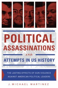 cover of the book Political Assassinations and Attempts in US History