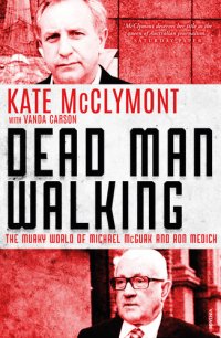 cover of the book Dead Man Walking: The murky world of Michael McGurk and Ron Medich